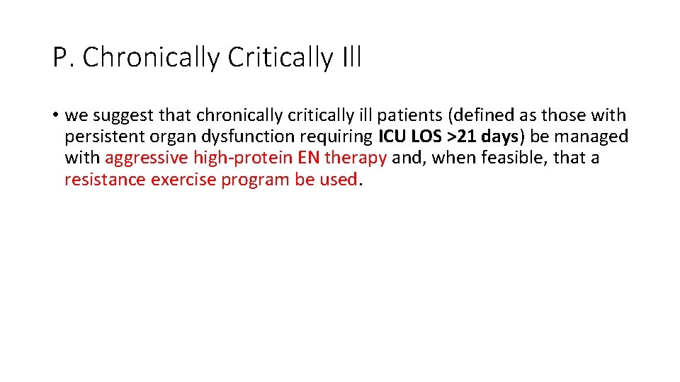 P. Chronically Critically Ill • we suggest that chronically critically ill patients (defined as