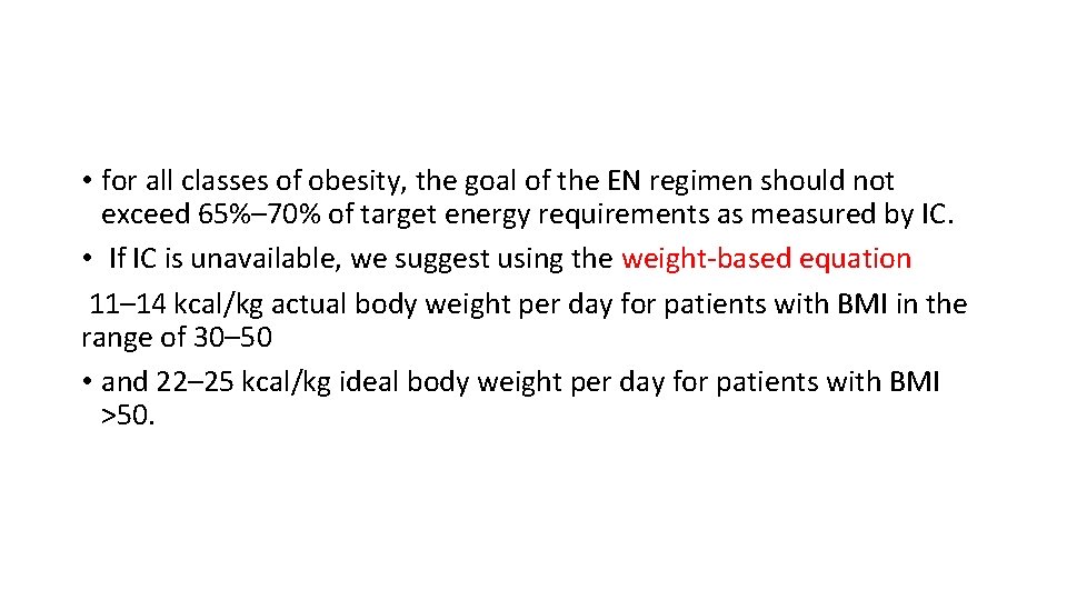  • for all classes of obesity, the goal of the EN regimen should