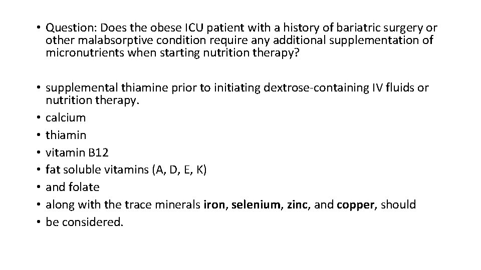  • Question: Does the obese ICU patient with a history of bariatric surgery