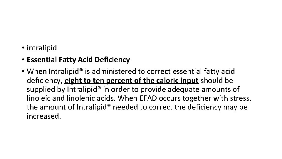  • intralipid • Essential Fatty Acid Deficiency • When Intralipid® is administered to