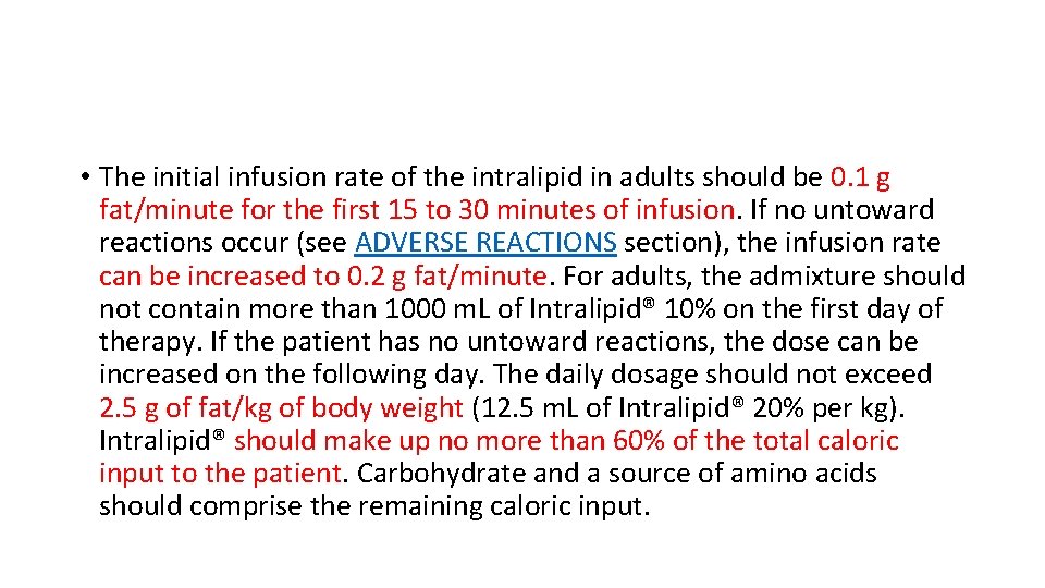  • The initial infusion rate of the intralipid in adults should be 0.