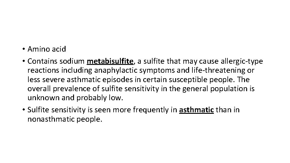  • Amino acid • Contains sodium metabisulfite, a sulfite that may cause allergic-type