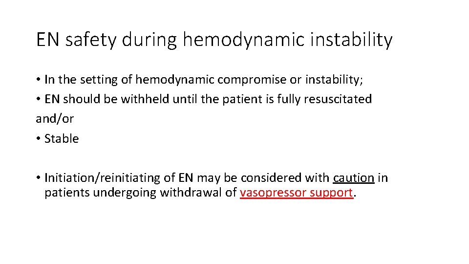 EN safety during hemodynamic instability • In the setting of hemodynamic compromise or instability;