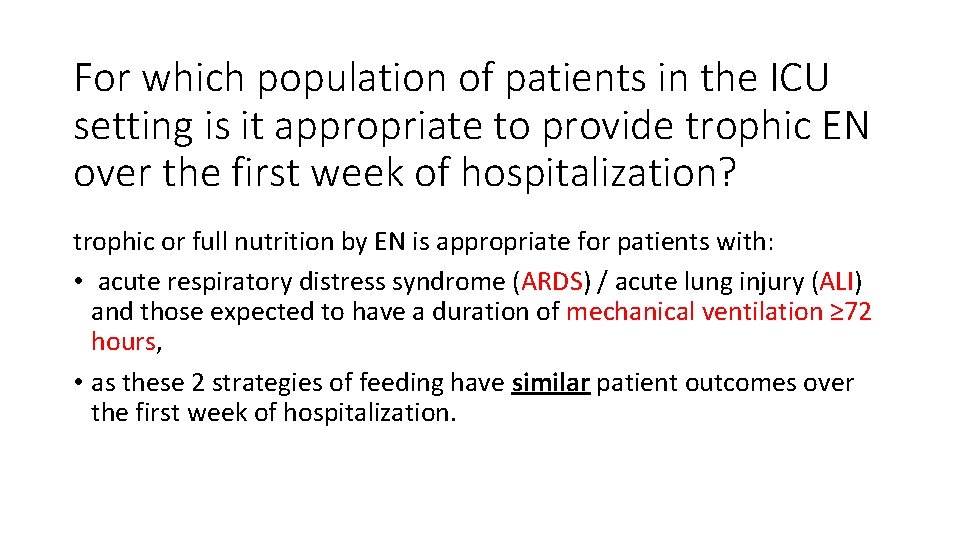 For which population of patients in the ICU setting is it appropriate to provide