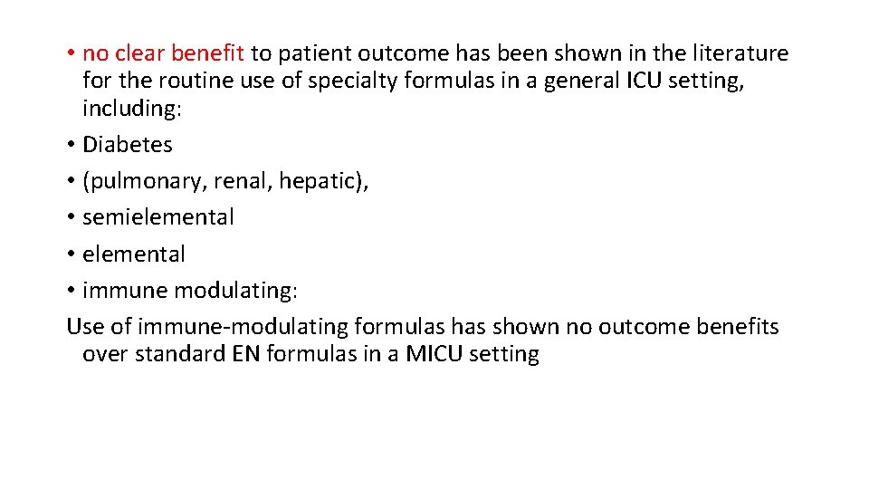  • no clear benefit to patient outcome has been shown in the literature