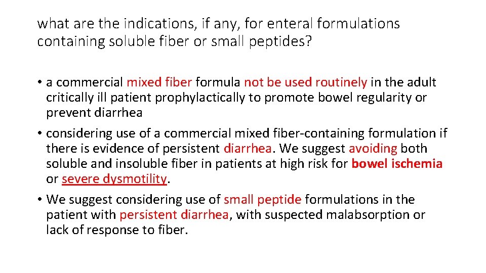 what are the indications, if any, for enteral formulations containing soluble fiber or small