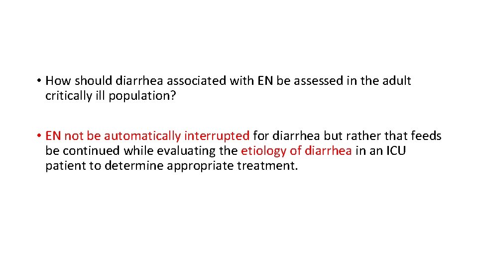  • How should diarrhea associated with EN be assessed in the adult critically