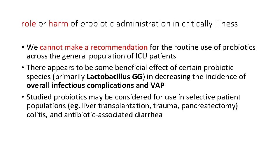 role or harm of probiotic administration in critically illness • We cannot make a