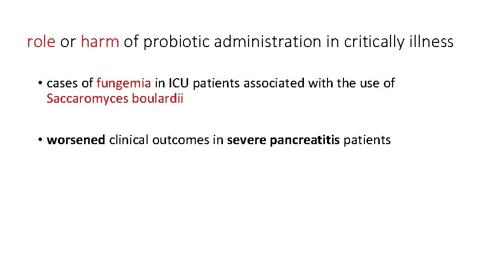 role or harm of probiotic administration in critically illness • cases of fungemia in