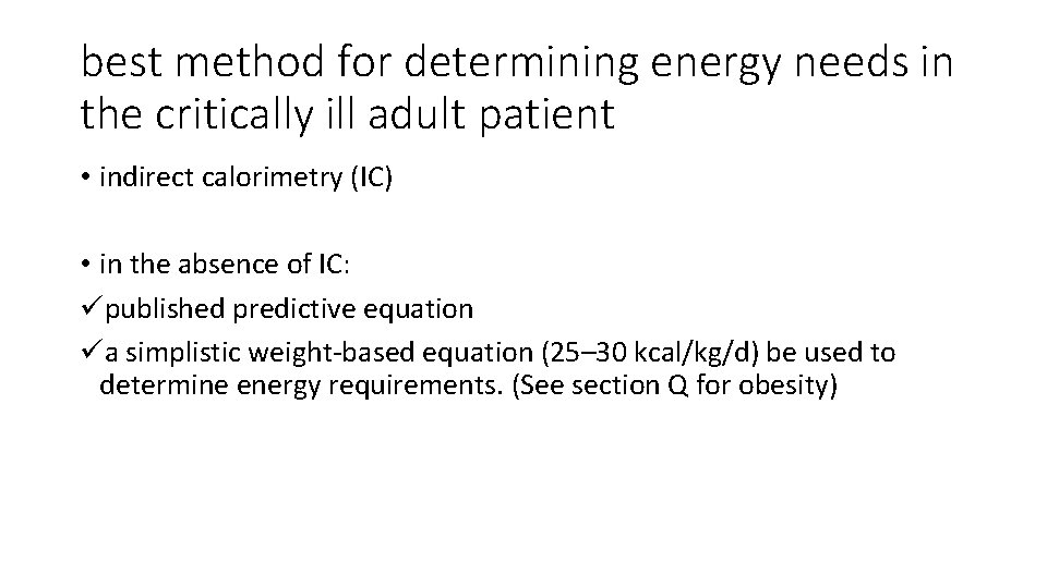 best method for determining energy needs in the critically ill adult patient • indirect
