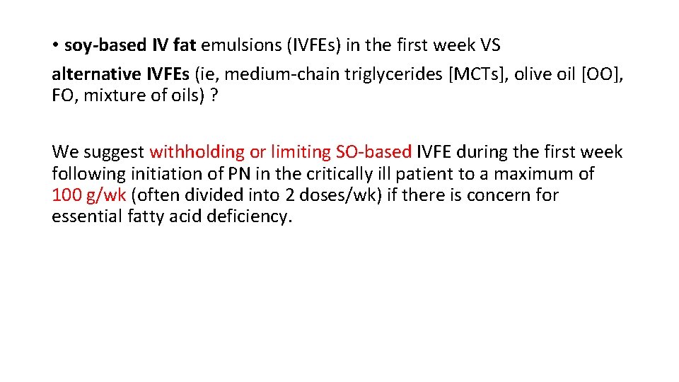  • soy-based IV fat emulsions (IVFEs) in the first week VS alternative IVFEs