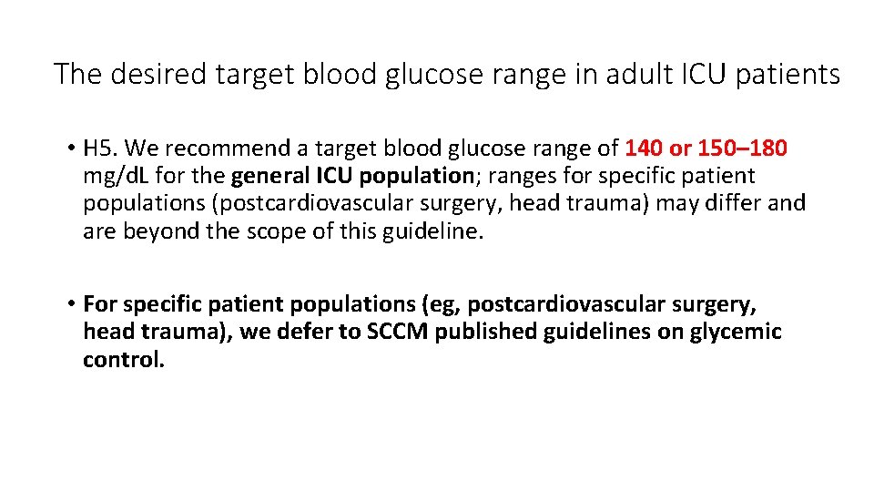 The desired target blood glucose range in adult ICU patients • H 5. We