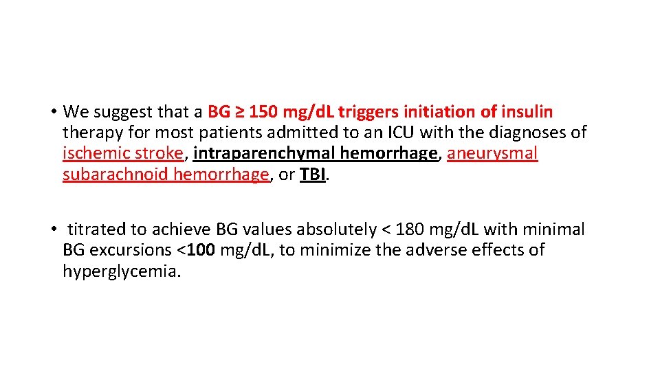  • We suggest that a BG ≥ 150 mg/d. L triggers initiation of