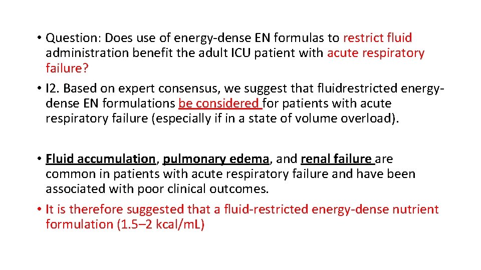  • Question: Does use of energy-dense EN formulas to restrict fluid administration benefit