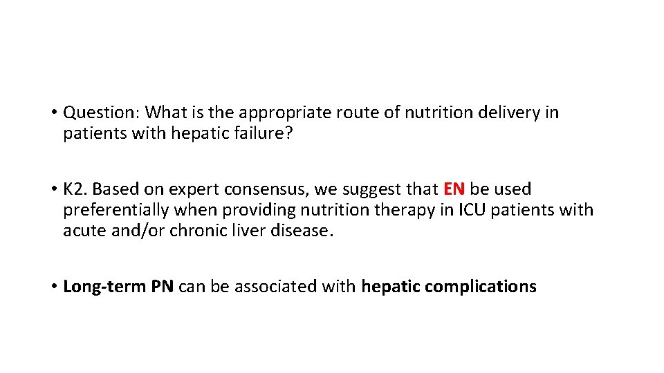  • Question: What is the appropriate route of nutrition delivery in patients with