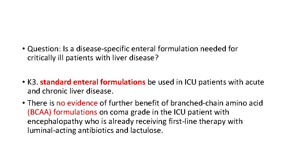  • Question: Is a disease-specific enteral formulation needed for critically ill patients with