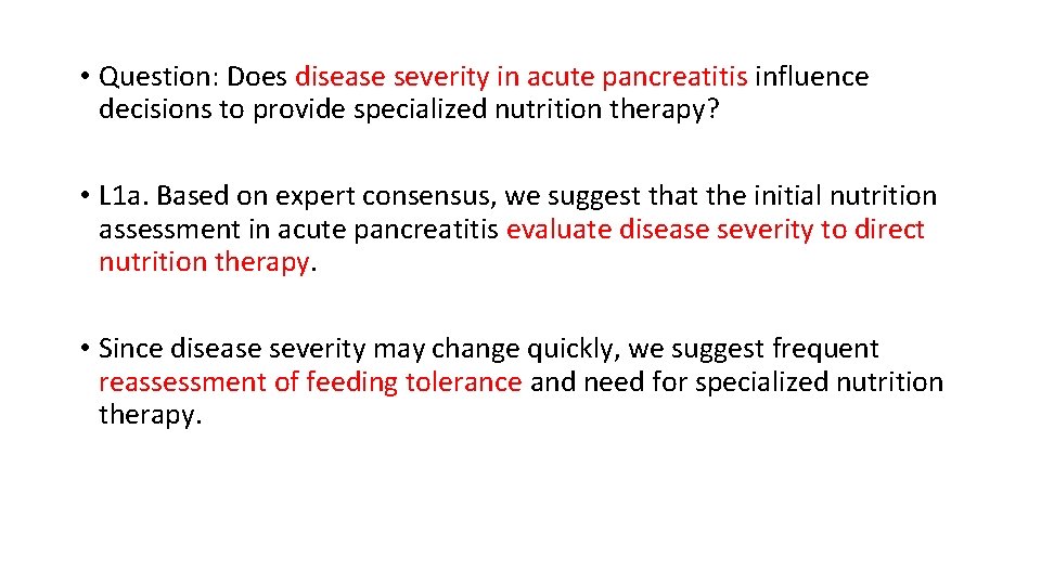  • Question: Does disease severity in acute pancreatitis influence decisions to provide specialized