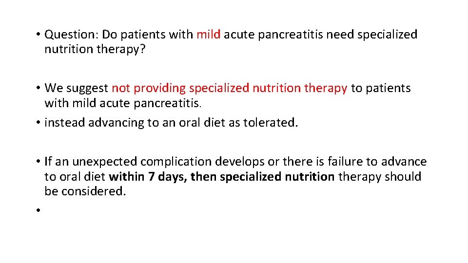  • Question: Do patients with mild acute pancreatitis need specialized nutrition therapy? •