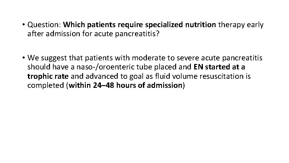  • Question: Which patients require specialized nutrition therapy early after admission for acute