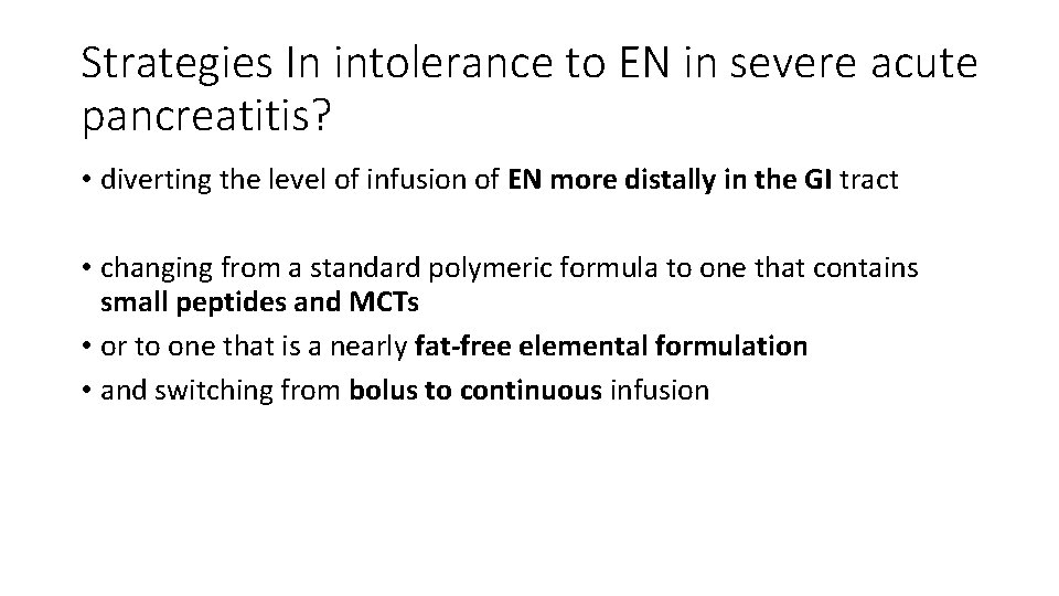 Strategies In intolerance to EN in severe acute pancreatitis? • diverting the level of