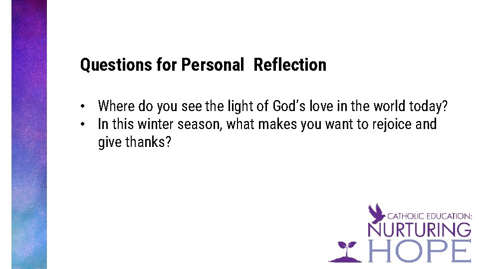 Questions for Personal Reflection • Where do you see the light of God’s love