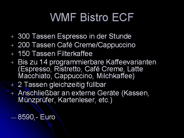 WMF Bistro ECF + + + 300 Tassen Espresso in der Stunde 200 Tassen