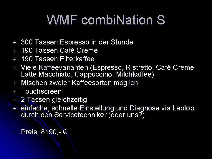 WMF combi. Nation S + + + + — 300 Tassen Espresso in der