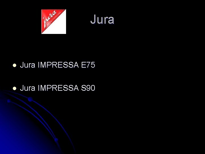 Jura l Jura IMPRESSA E 75 l Jura IMPRESSA S 90 