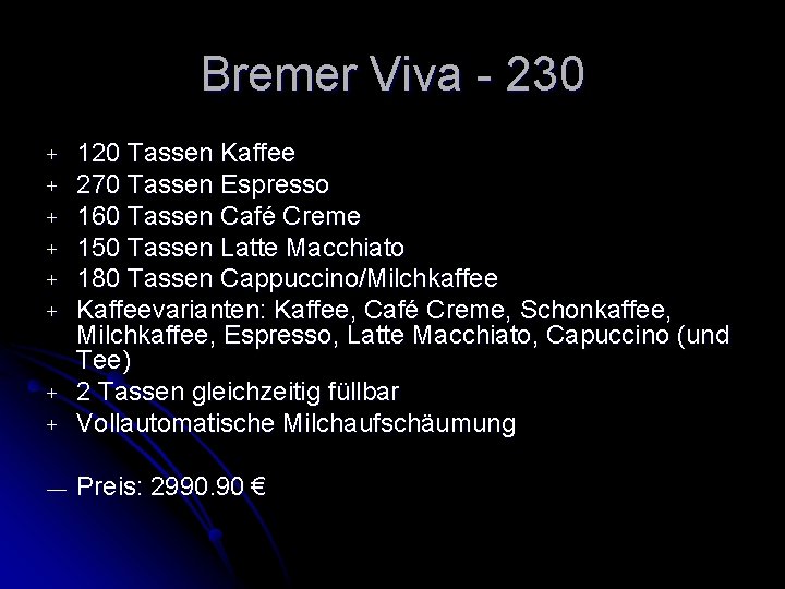 Bremer Viva - 230 + 120 Tassen Kaffee 270 Tassen Espresso 160 Tassen Café