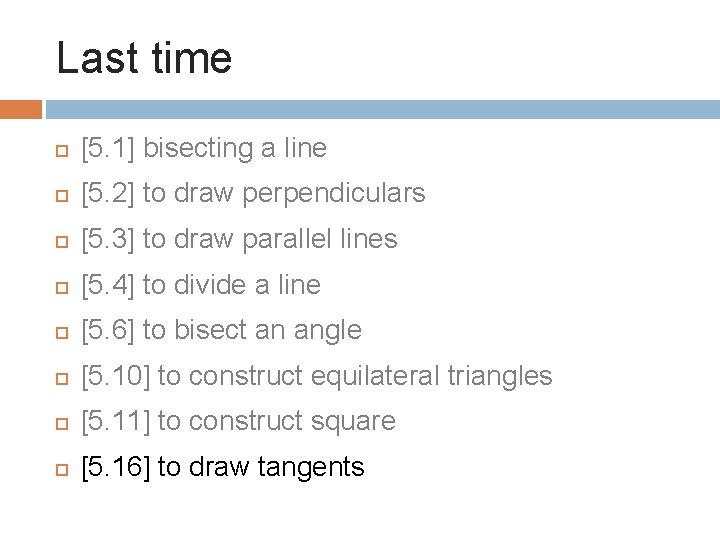 Last time [5. 1] bisecting a line [5. 2] to draw perpendiculars [5. 3]