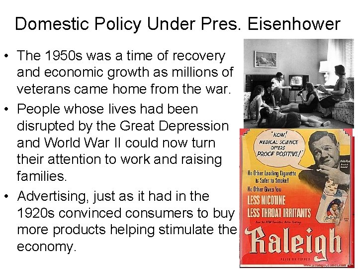 Domestic Policy Under Pres. Eisenhower • The 1950 s was a time of recovery