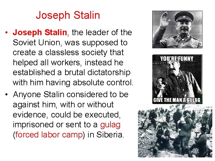 Joseph Stalin • Joseph Stalin, the leader of the Soviet Union, was supposed to
