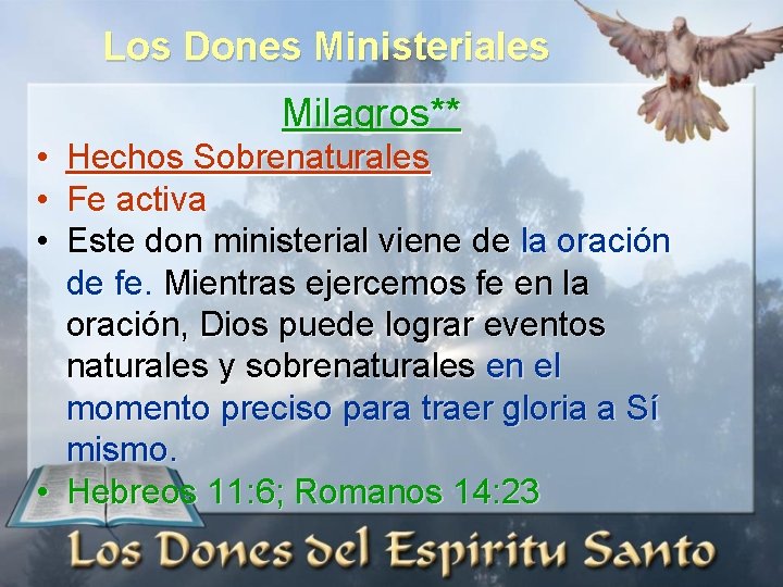 Los Dones Ministeriales Milagros** • • • Hechos Sobrenaturales Fe activa Este don ministerial
