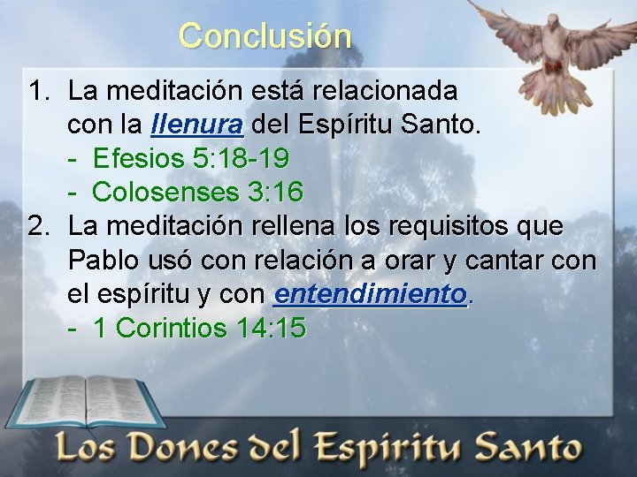 Conclusión 1. La meditación está relacionada con la llenura del Espíritu Santo. - Efesios