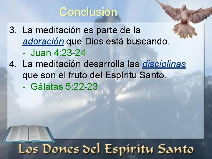 Conclusión 3. La meditación es parte de la adoración que Dios está buscando. -