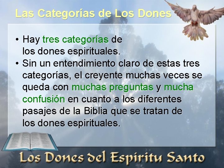 Las Categorías de Los Dones • Hay tres categorías de los dones espirituales. •