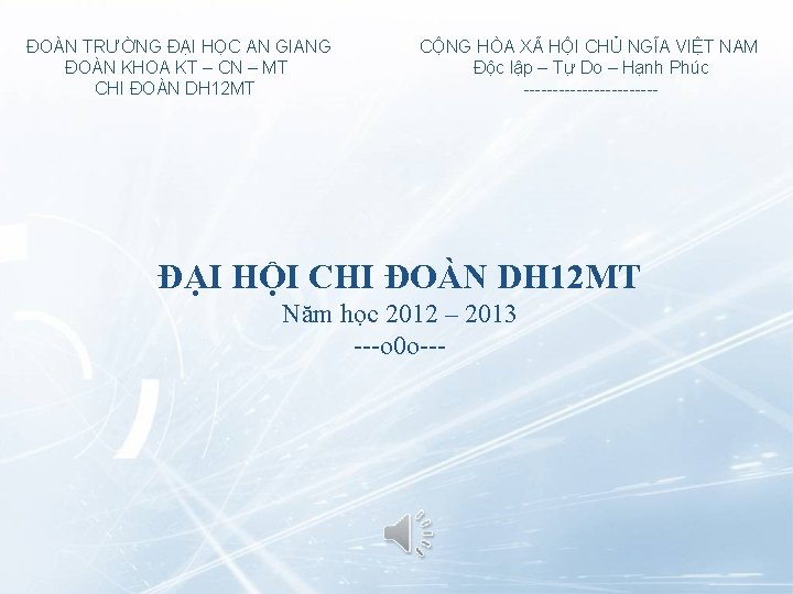 ĐOÀN TRƯỜNG ĐẠI HỌC AN GIANG ĐOÀN KHOA KT – CN – MT CHI