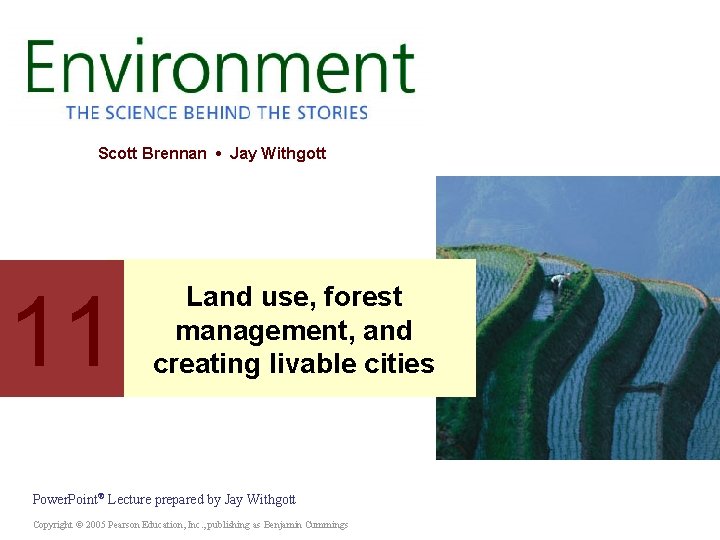 Scott Brennan • Jay Withgott 11 Land use, forest management, and creating livable cities