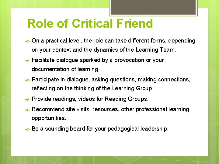 Role of Critical Friend On a practical level, the role can take different forms,