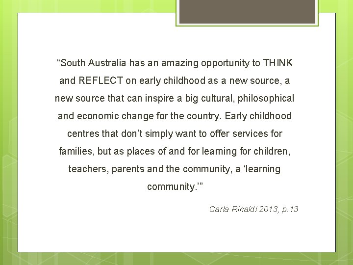 “South Australia has an amazing opportunity to THINK and REFLECT on early childhood as