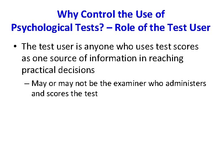 Why Control the Use of Psychological Tests? – Role of the Test User •