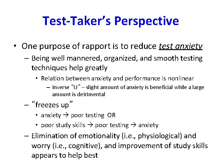 Test-Taker’s Perspective • One purpose of rapport is to reduce test anxiety – Being
