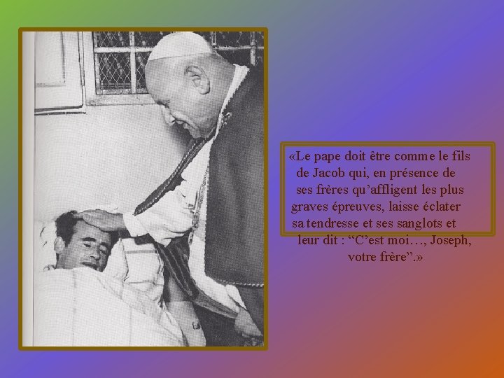  «Le pape doit être comme le fils de Jacob qui, en présence de