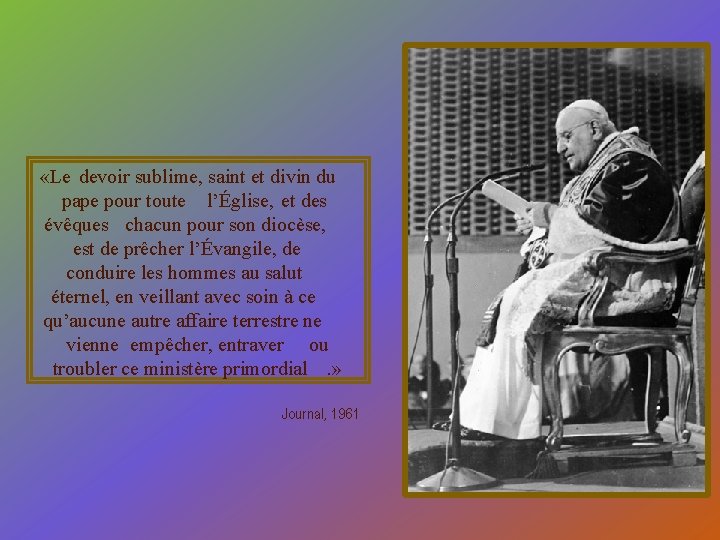  «Le devoir sublime, saint et divin du pape pour toute l’Église, et des