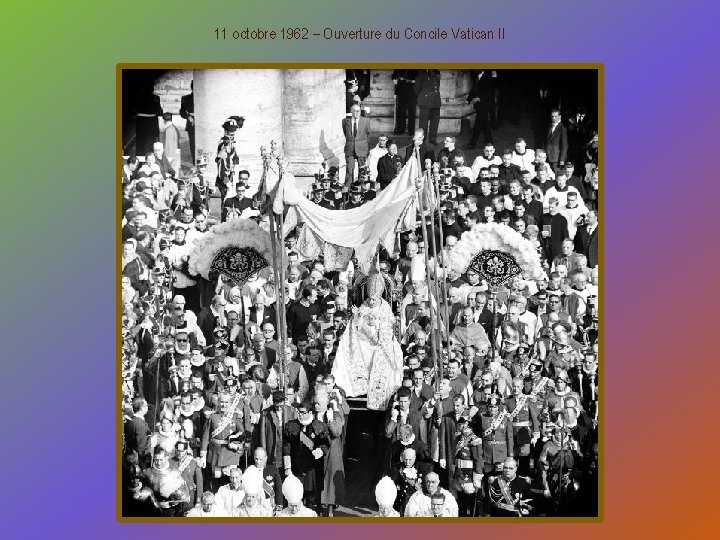 11 octobre 1962 – Ouverture du Concile Vatican II 