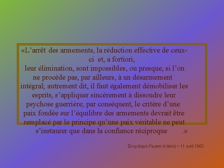  «L’arrêt des armements, la réduction effective de ceuxci et, a fortiori, leur élimination,