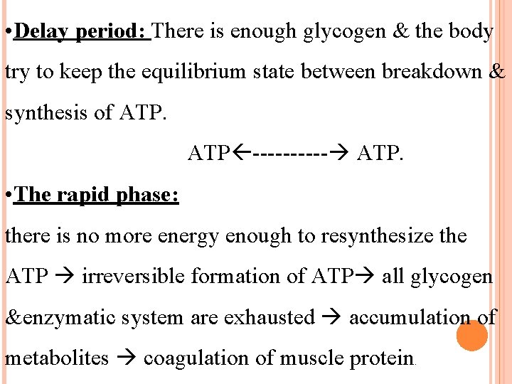  • Delay period: There is enough glycogen & the body try to keep