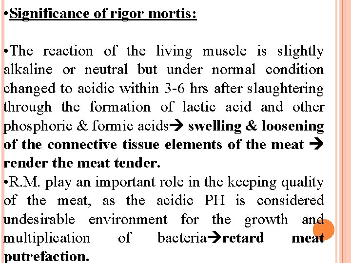  • Significance of rigor mortis: • The reaction of the living muscle is