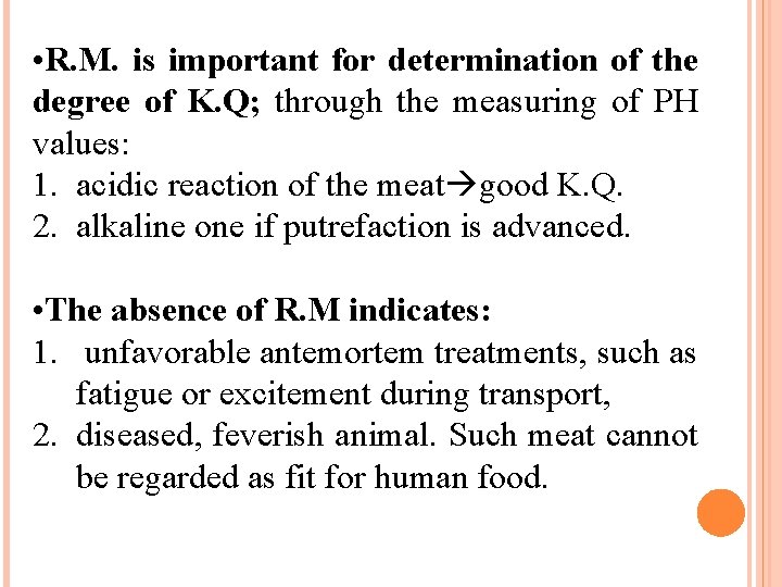  • R. M. is important for determination of the degree of K. Q;
