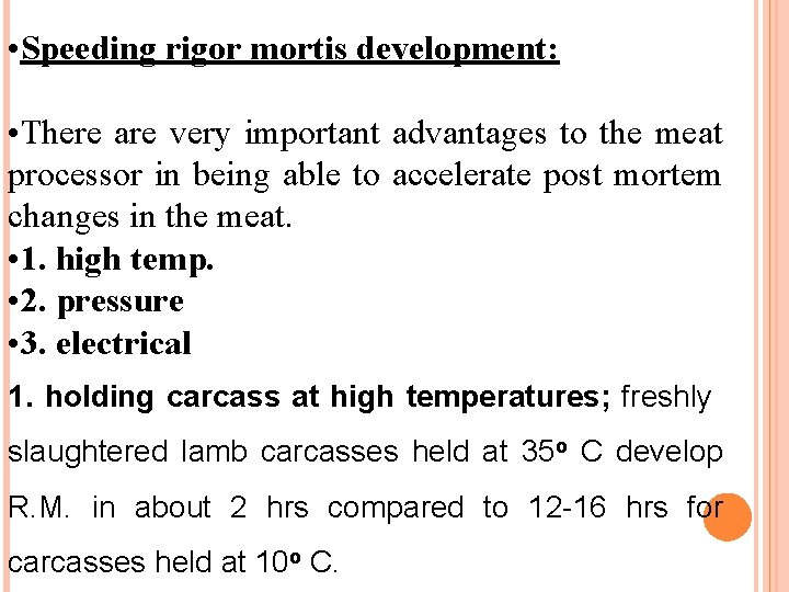  • Speeding rigor mortis development: • There are very important advantages to the
